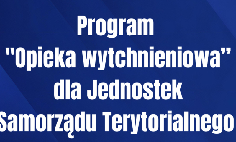 Ogłoszenie o naborze wniosków w ramach Programu”Opieka wytchnieniowa”