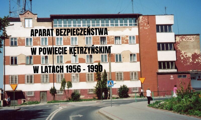 Aparat bezpieczeństwa w powiecie kętrzyńskim w latach 1956 – 1990