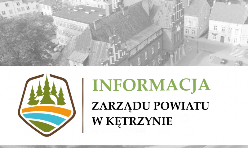 Informacja Zarządu Powiatu w Kętrzynie